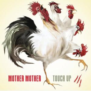 Mother Mother — Touch Up